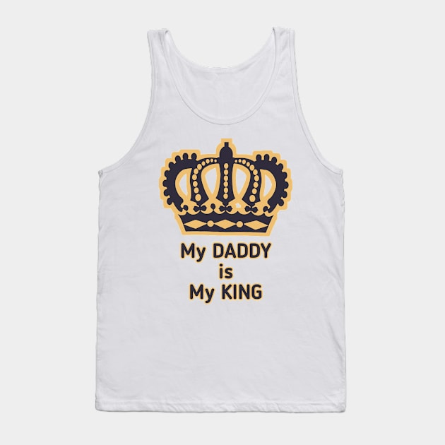 Dad is my king Tank Top by RF design